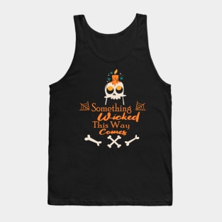 Something Wicked This Way Comes Tank Top